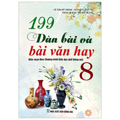 Sách - 199 Dàn Bài Và Bài Văn Hay 8