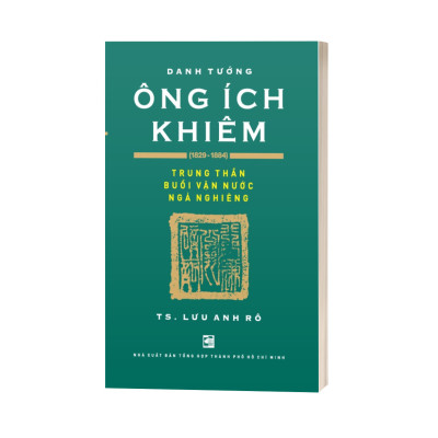 Danh Tướng Ông Ích Khiêm (1829 - 1884)