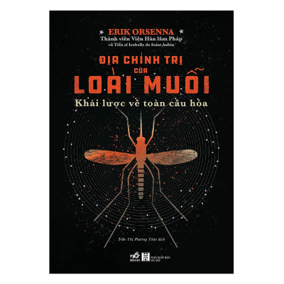 Combo 2 Cuốn Địa Chính Trị Của Loài Muỗi - Khái Lược Về Toàn Cầu Hóa  + Ba Gã Say Luận Đàm Thế Sự