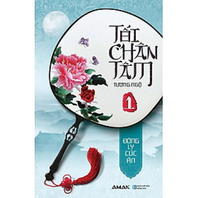 Tối Chân Tâm - Tương Ngộ (Tập 1) - Đông Ly Cúc Ẩn