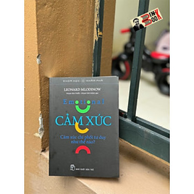 CẢM XÚC - CẢM XÚC CHI PHỐI TƯ DUY NHƯ THẾ NÀO - Leonard Mlodinow - Phạm Văn Thiều, Phạm Thu Hằng - NXB Trẻ 