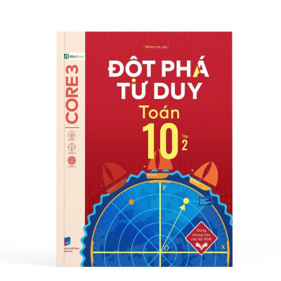 Đột Phá Tư Duy Lớp 10 - Trọn Bộ Các Môn Toán, Văn, KHTN, Lịch Sử Địa Lý - Bản Quyền