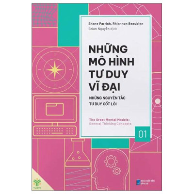 Sách - Những Mô Hình Tư Duy Vĩ Đại - Những Nguyên Tắc Tư Duy Cốt Lõi