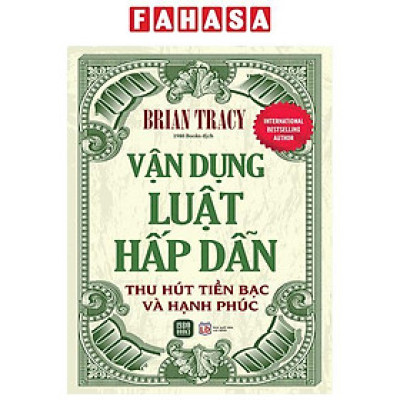 Vận Dụng Luật Hấp Dẫn Thu Hút Tiền Bạc Và Hạnh Phúc