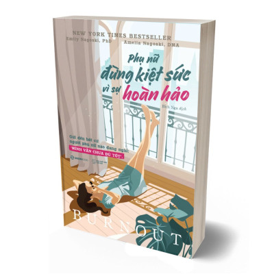 Phụ Nữ - Đừng Kiệt Sức Vì Sự Hoàn Hảo