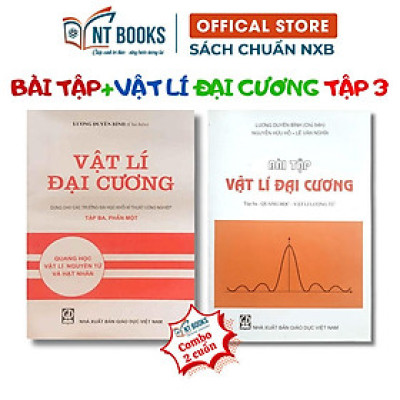 COMBO SÁCH VẬT LÍ ĐẠI CƯƠNG + BÀI TẬP: TẬP 3 - QUANG HỌC, VẬT LÍ NGUYÊN TỬ VÀ HẠT NHÂN - NXB Giáo Dục - HV