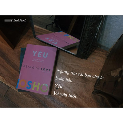 Sách OSHO Yêu (Yêu Trong Tỉnh Thức - Being In Love) - First News