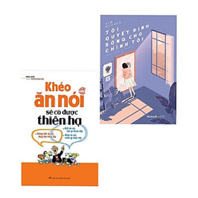 Combo 2 cuốn: Khéo Ăn Nói Sẽ Có Được Thiên Hạ + Tôi Quyết Định Sống Cho Chính Tôi ( Bộ sách kỹ năng sống hay)