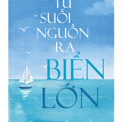 Từ Suối Nguồn Ra Biển Lớn