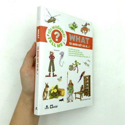 What - Tôi muốn biết cái gì…? (Tái Bản 2016)
