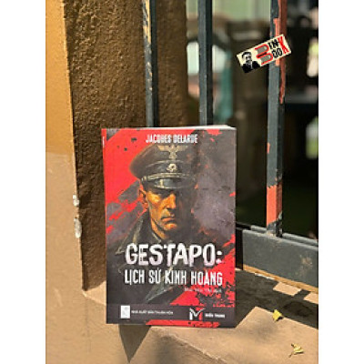 GESTAPO - LỊCH SỬ KINH HOÀNG - Jacques Delarue - Mai Yên Thi dịch - Sách miền Trung