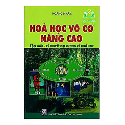 Sách - Hoá Học Vô Cơ Nâng Cao, Tập Một - Lí Thuyết Đại Cương Về Hoá Học (DN)