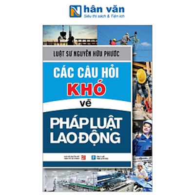 Sách - Các Câu Hỏi Khó Về Pháp Luật Lao Động