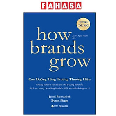 Sách - How Brands Grow - Con Đường Tăng Trưởng Thương Hiệu - Ứng Dụng