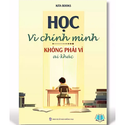 Sách - Học Vì Chính Mình Không Phải Vì Ai Khác - Kita Books