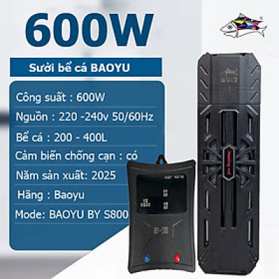 Máy sưởi bể cá Baoyu BY-S800 600W, chống nổ, cảm biến kép, cho bể 300-600L