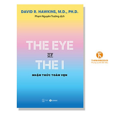 Sách - THE EYE OF THE I - Nhận thức Toàn vẹn - Thái Hà Books