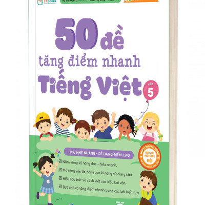 50 Đề Tăng Điểm Nhanh Tiếng Việt Lớp 5 – Học Nhẹ Nhàng – Dễ Dàng Điểm Cao