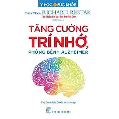 Sách - Tăng Cường Trí Nhớ, Phòng Bệnh Alzheimer - Y Học Sức Khỏe  - Richard Restak - NXB Trẻ