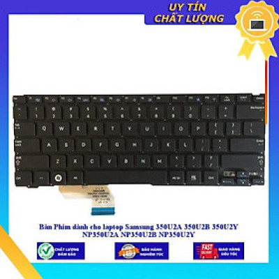 Bàn Phím dùng cho laptop Samsung 350U2A 350U2B 350U2Y NP350U2A NP350U2B NP350U2Y - Hàng Nhập Khẩu New Seal