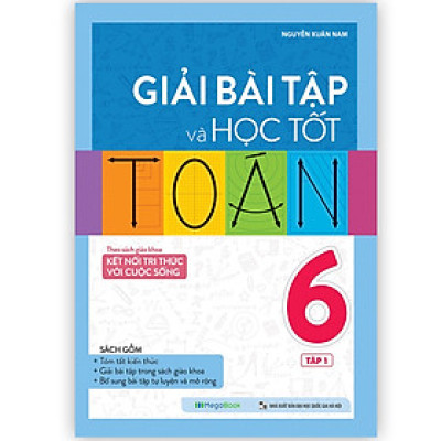 Sách Giải bài tập và học tốt Toán lớp 6 Tập 1(Theo Sách giáo khoa Kết nối tri thức với cuộc sống) MG