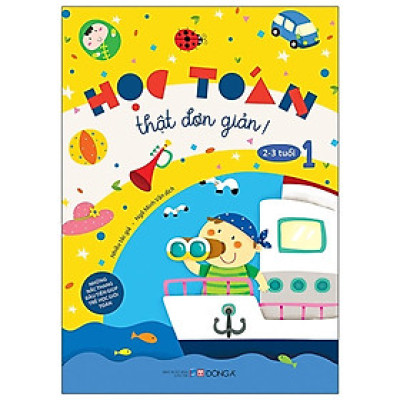 Sách - Học Toán Thật Đơn Giản - 2-3 Tuổi - Tập 1 - Đông A