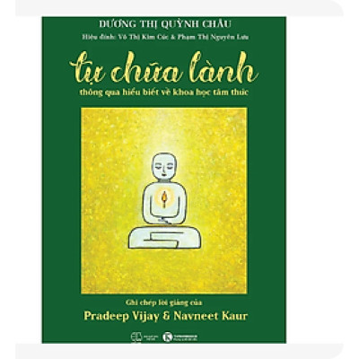 Tự Chữa Lành Thông Qua Hiểu Biết Về Khoa Học Tâm Thức