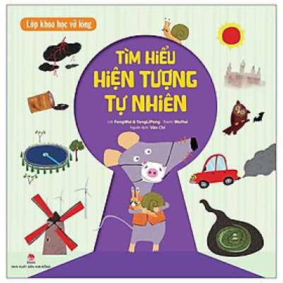 Lớp Khoa Học Vỡ Lòng - Tìm Hiểu Hiện Tượng Tự Nhiên