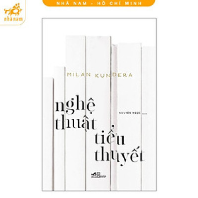 Sách - Nghệ thuật tiểu thuyết (Nhã Nam HCM)