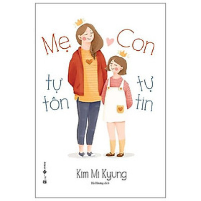 Mẹ Tự Tôn - Con Tự Tin