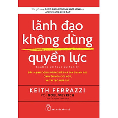 Lãnh Đạo Không Dùng Quyền Lực - Leading Without Authority