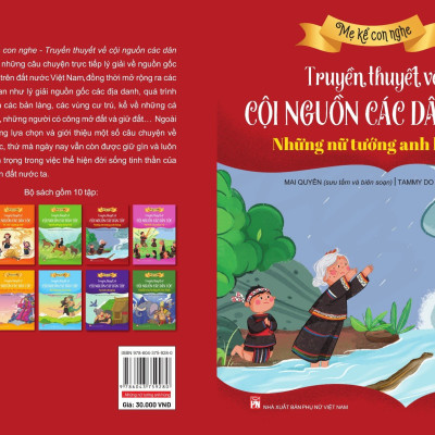 Mẹ kể con nghe: TRUYỀN THUYẾT VỀ CỘI NGUỒN CÁC DÂN TỘC : Những nữ tướng anh hùng