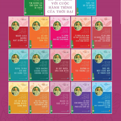 Chủ Tịch Hồ Chí Minh Với Cuộc Hành Trình Của Thời Đại - Người Đi Vào Lịch Sử