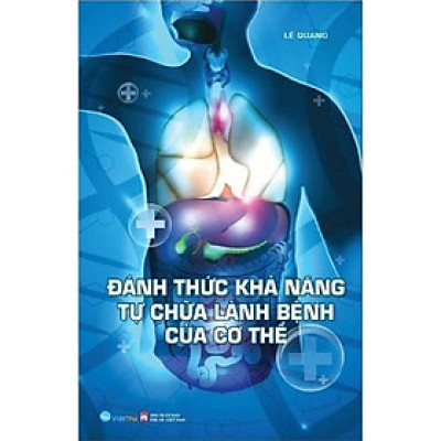 Sách - Đánh Thức Khả Năng Tự Chữa Lành Bệnh Của Cơ Thể - Chính Thông Book