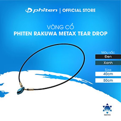 Vòng Cổ Phiten rakuwa metax tear drop TG817052/TG817053/TG817152/TG817153