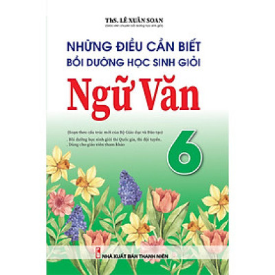 Sách - Những Điều Cần Biết Bồi Dưỡng Học Sinh Giỏi Ngữ Văn Lớp 6 - Biên Soạn Theo Chương Trình Mới - Khang Việt Book