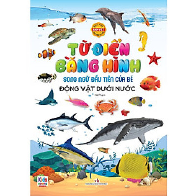 Sách - Từ Điển Bằng Hình Động Vật Dưới Nước (Song Ngữ Đầu Tiên Của Bé)-mk