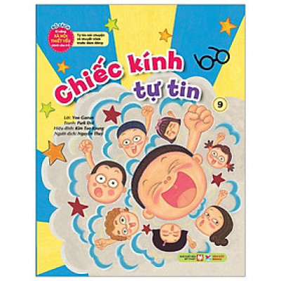 Chiếc Kính Tự Tin 9 - Bộ Sách Kĩ Năng Xã Hội Thiết Yếu Dành Cho Trẻ