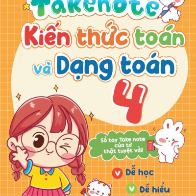 Takenote - Kiến Thức Toán Và Dạng Toán 4