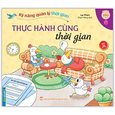 Kỹ Năng Quản Lý Thời Gian - Thực Hành Cùng Thời Gian (Quyển 6)