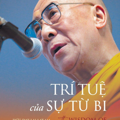 Trí Tuệ Của Sự Từ Bi - The Wisdom Of Compassion - Đức Đạt Lai Lạt Ma
