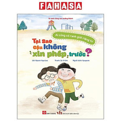 Sách - Ai Cũng Có Ranh Giới Riêng Tư - Tại Sao Cậu Không Xin Phép Trước?