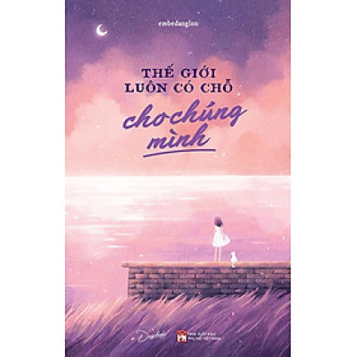 Thế Giới Luôn Có Chỗ Cho Chúng Mình