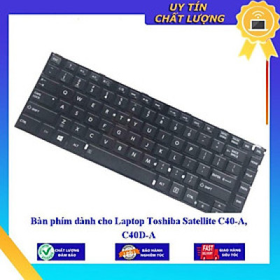 Bàn phím dùng cho Laptop Toshiba Satellite C40-A C40D-A  - Hàng Nhập Khẩu New Seal