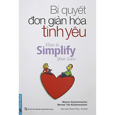 Bí Quyết Đơn Giản Hóa Tình Yêu