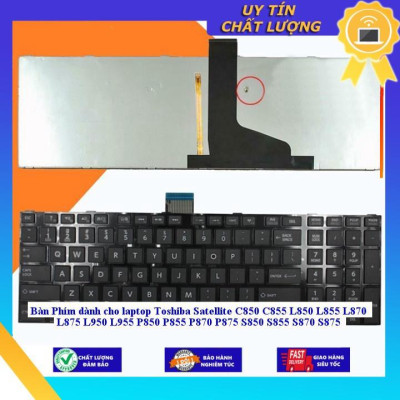 Bàn Phím dùng cho laptop Toshiba Satellite C850 C855 L850 L855 L870 L875 L950 L955 P850 P855 P870 P875 S850 S855 S870  - MÀU ĐEN - CÓ ĐÈN TỐT - Hàng Nhập Khẩu New Seal