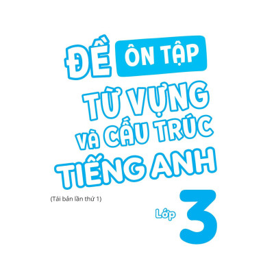 Combo Sách Em Học Tốt Tiếng Anh + Đề Ôn Tập Từ Vựng Và Cấu Trúc Tiếng Anh Lớp 3 (Bộ 2 Cuốn)