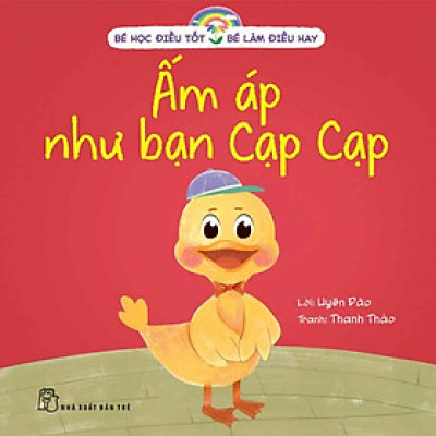 Bé Học Điều Tốt Bé Làm Điều Hay - Ấm Áp Như Bạn Cạp Cạp