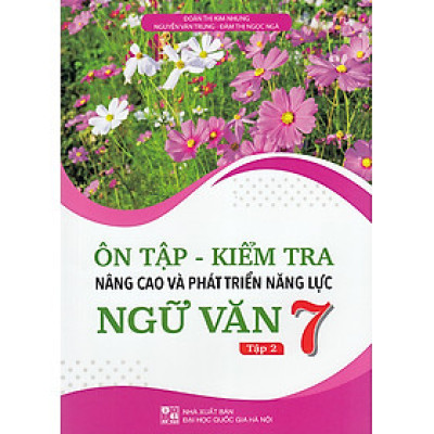Sách - Ôn tập Kiểm tra nâng cao và phát triển năng lực Ngữ văn 7 tập 2