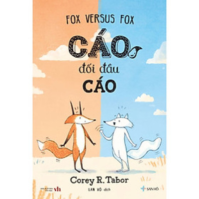Sách Thiếu Nhi Song Ngữ | Cáo Đối Đầu Cáo - Fox Versus Fox | Corey R. Tabor | San Hô Books